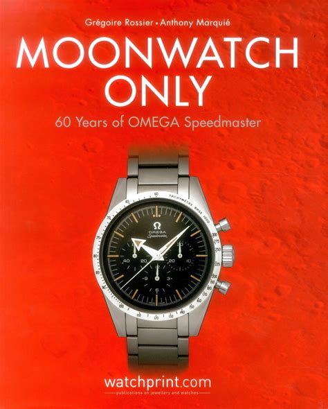 moonwatch only: 60 years of omega speedmaster anthony marquie|Moonwatch Only: 60 Years of OMEGA Speedmaster .